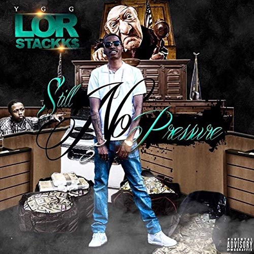 Lor Stackks - Still No Pressure