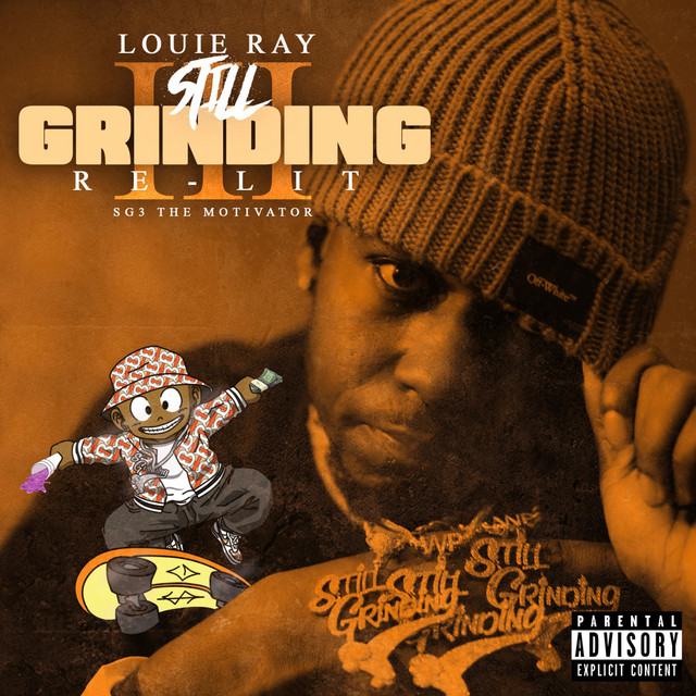 Louie Ray – Still Grinding 3 (Re-Lit)