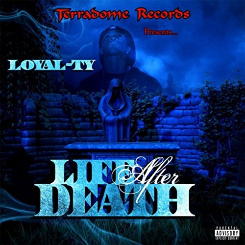 Loyal-Ty – Life After Death