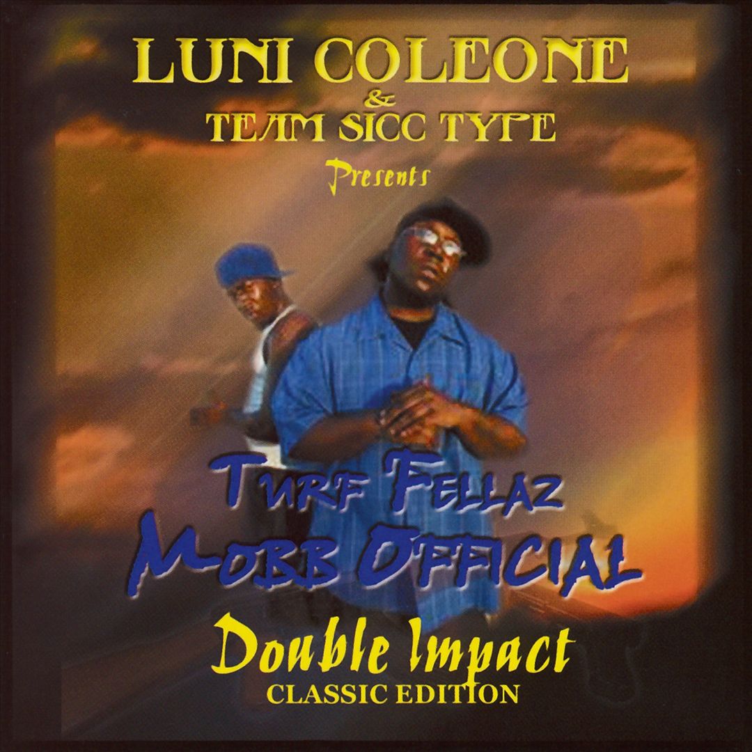 Luni Coleone & Team Sicc Type Presents Turf Fellaz - Mobb Official - Double Impact (Classic Edition)