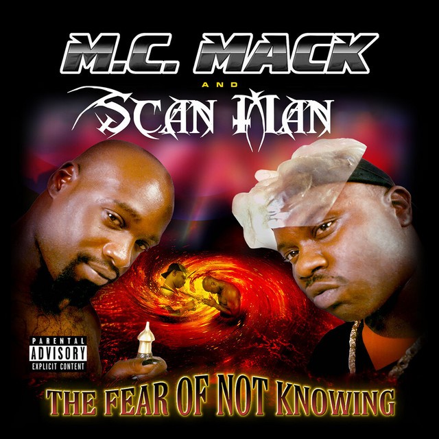 M.C. Mack & Scan Man – The Fear Of Not Knowing