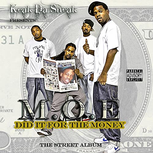 M.O.E - Keak Da Sneak Presents Did It For The Money