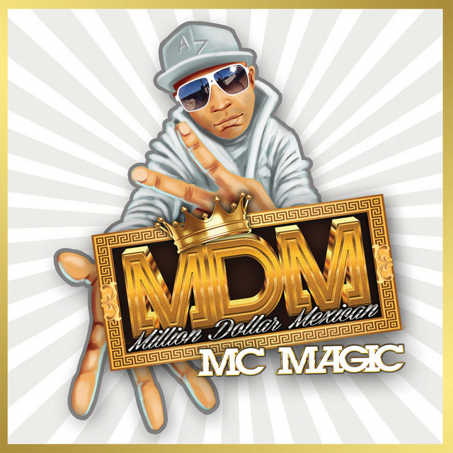 MC Magic - Million Dollar Mexican