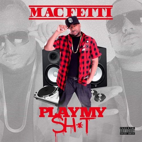 Mac Fetti – Play My Sh*t