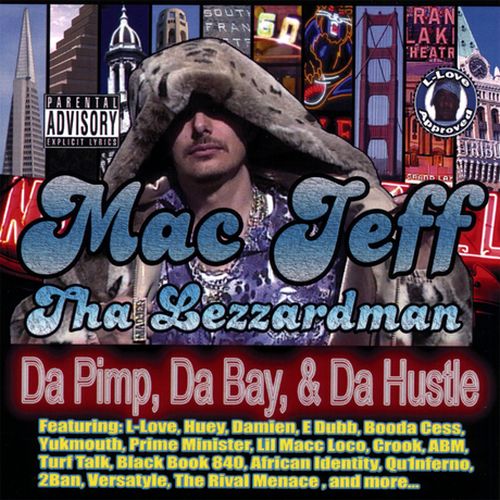 Mac Jeff Tha Lezzardman – Da Pimp, Da Bay, & Da Hustle
