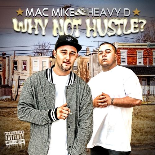 Mac Mike & Heavy D – Why Not Hustle