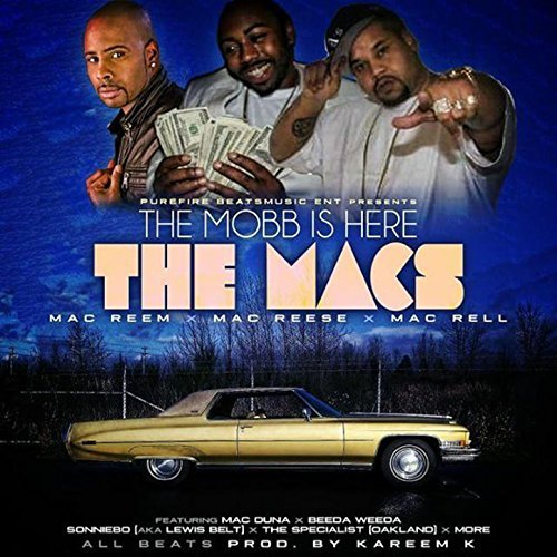 Mac Reem, Mac Reese & Mac Rell – The Mobb Is Here: The Macs