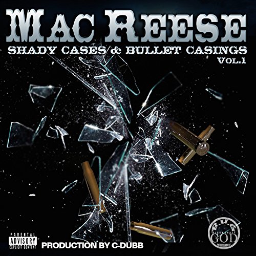 Mac Reese - Shady Cases & Bullet Casings Vol.1