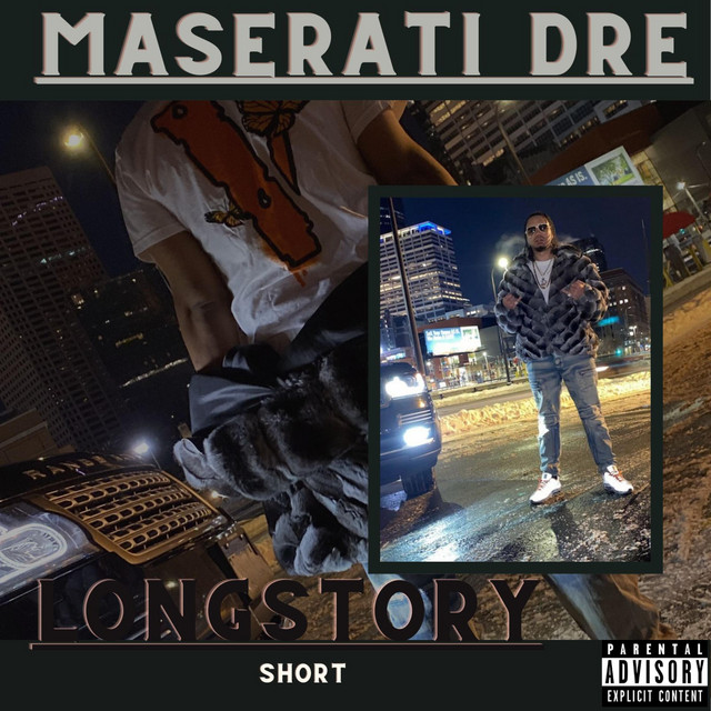 Maserati Dre - Longstory Short