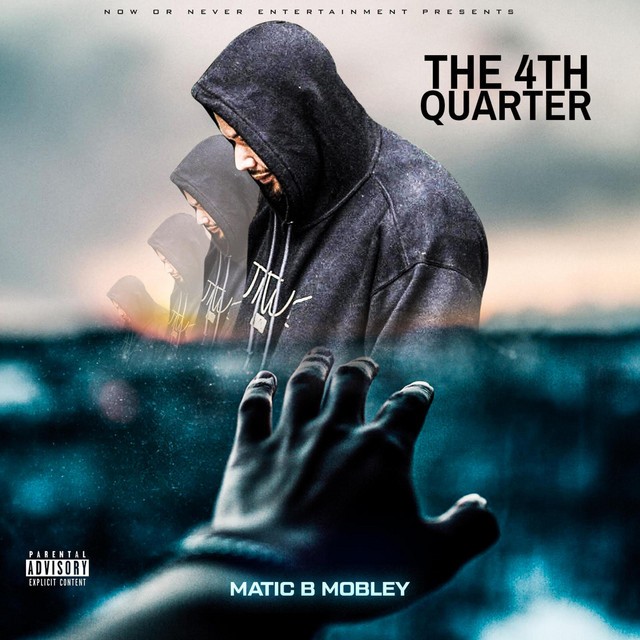 Matic B Mobley – The 4th Quarter