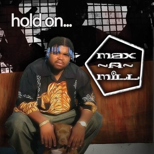 Max-A-Mill - Hold On