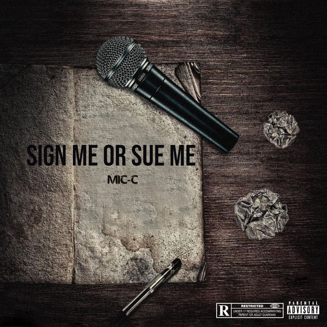 Mic-C - Sign Me Or Sue Me