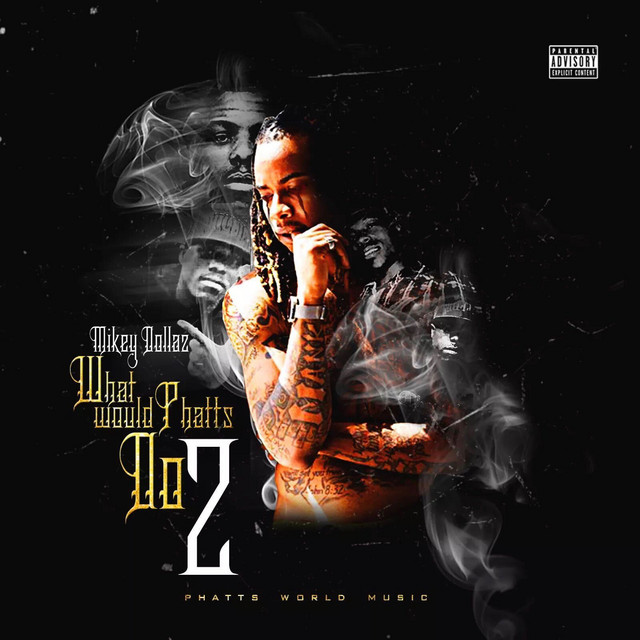 Mikey Dollaz – What Would Phatts Do 2