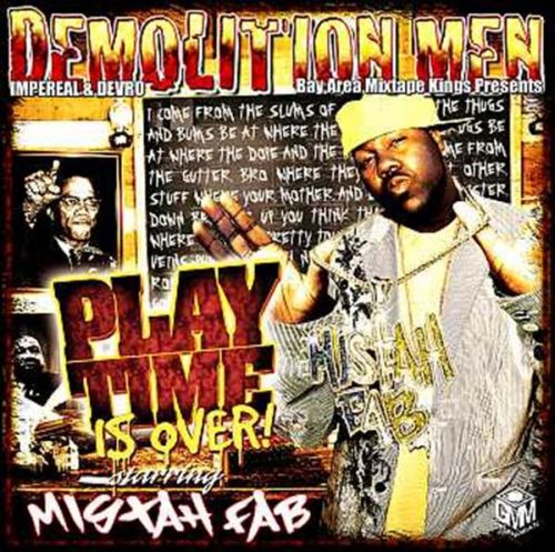 Mistah F.A.B. – Demolition Men Presents Play Time Is Over