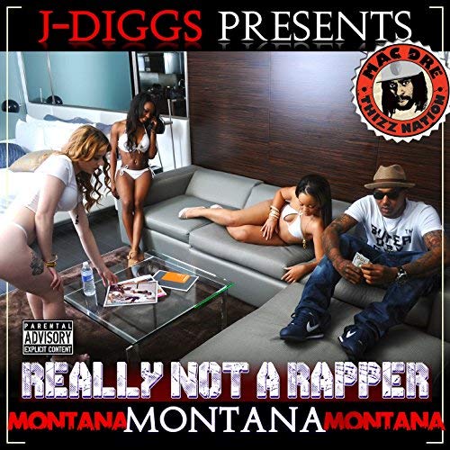Montana Montana Montana - J Diggs Presents Really Not A Rapper