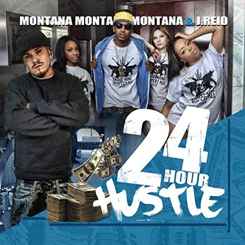 Montana Montana Montana & J.Reid - 24 Hour Hustle