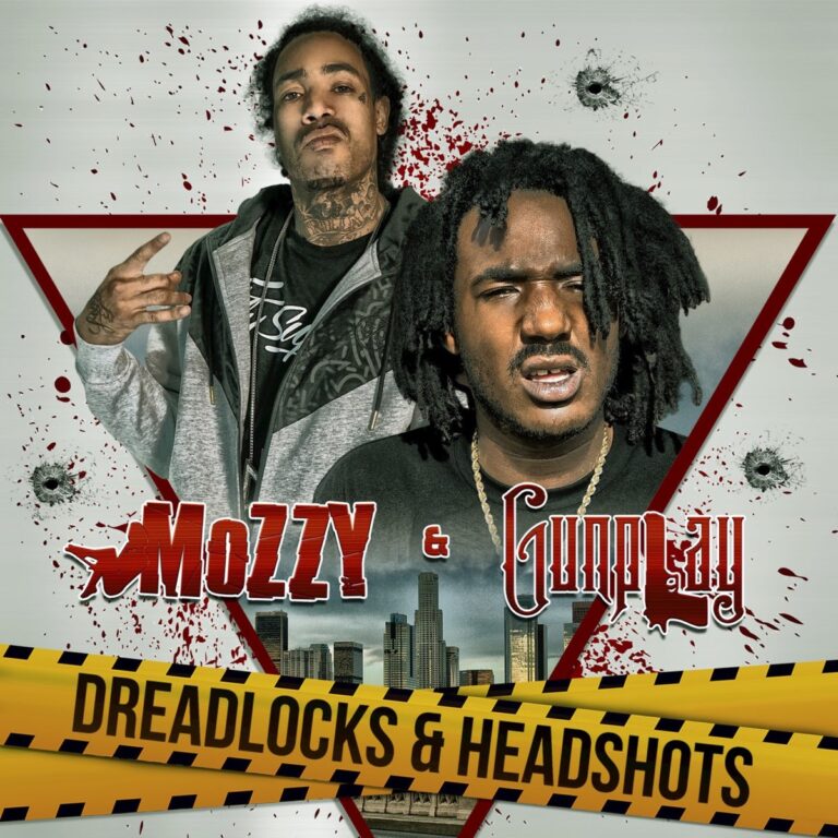 Mozzy & Gunplay – Dreadlocks & Headshots
