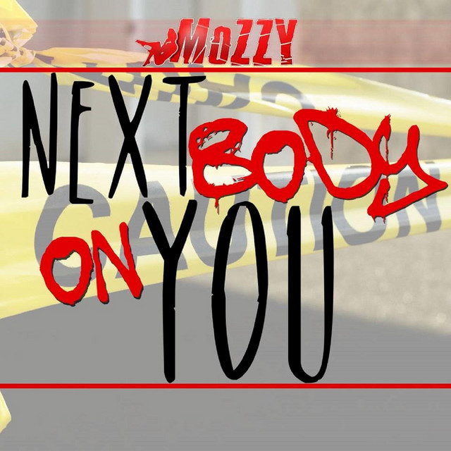 Mozzy – Next Body On You