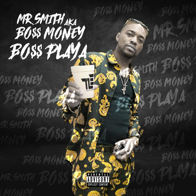 Mr Smith Aka Bo$$ Money – Bo$$ Playa