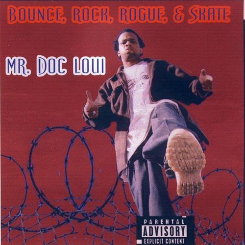 Mr. Doc Loui - Bounce, Rock, Rogue, & Skate