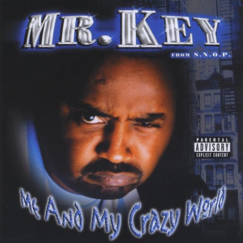 Mr. Key From S.N.O.P. - Me And My Crazy World