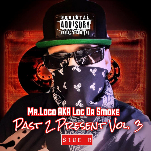 Mr.Loco aka Loc Da Smoke - Past 2 Present, Vol. 3, Side B