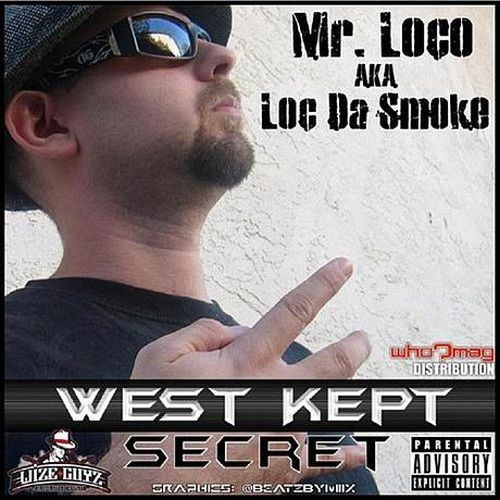 Mr.Loco aka Loc Da Smoke – West Kept Secret