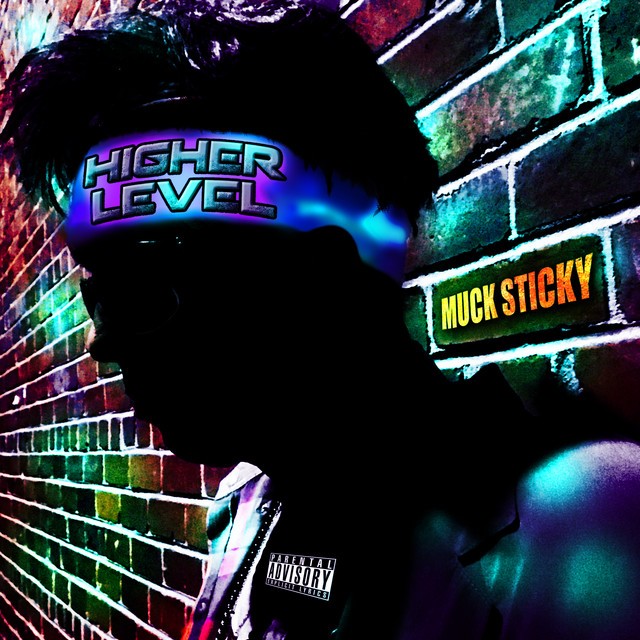 Muck Sticky – Higher Level