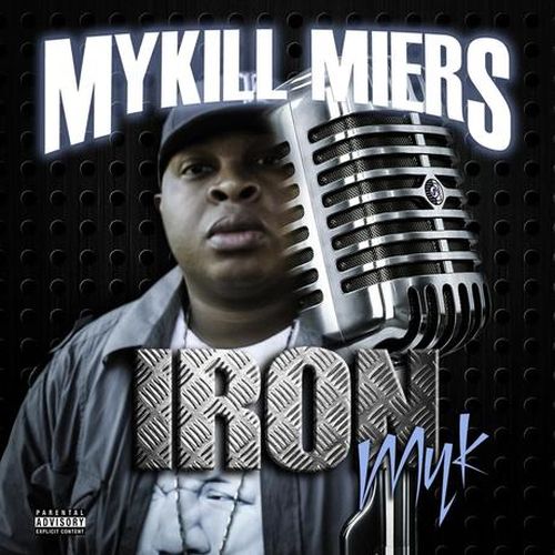 Mykill Miers - Iron Myk