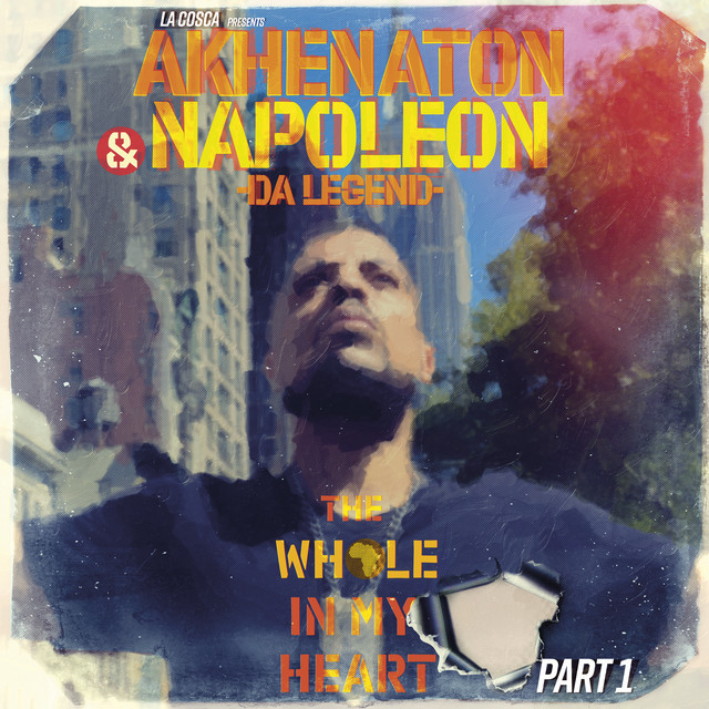 Napoleon Da Legend & Akhenaton – The Whole In My Heart, Pt. 1