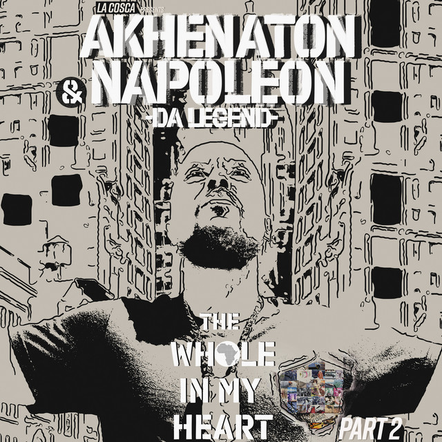 Napoleon Da Legend & Akhenaton – The Whole In My Heart, Pt. 2