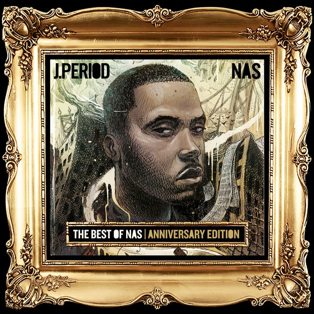 Nas & J.PERIOD – Best Of Nas [Anniversary Edition]