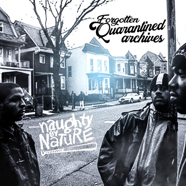 Naughty By Nature – Forgotten Quarantined Archives