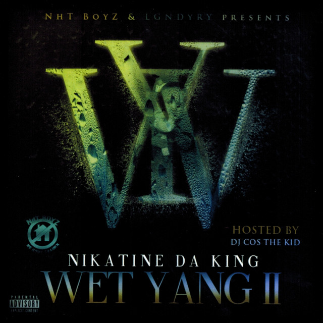 Nikatine Da King – Nht Boyz Present Wet Yang II