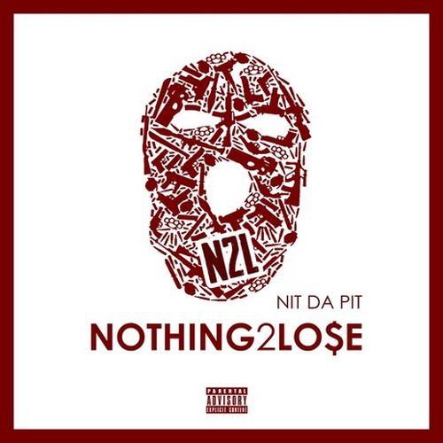 Nit Da Pit – Nothing 2 Lo$e