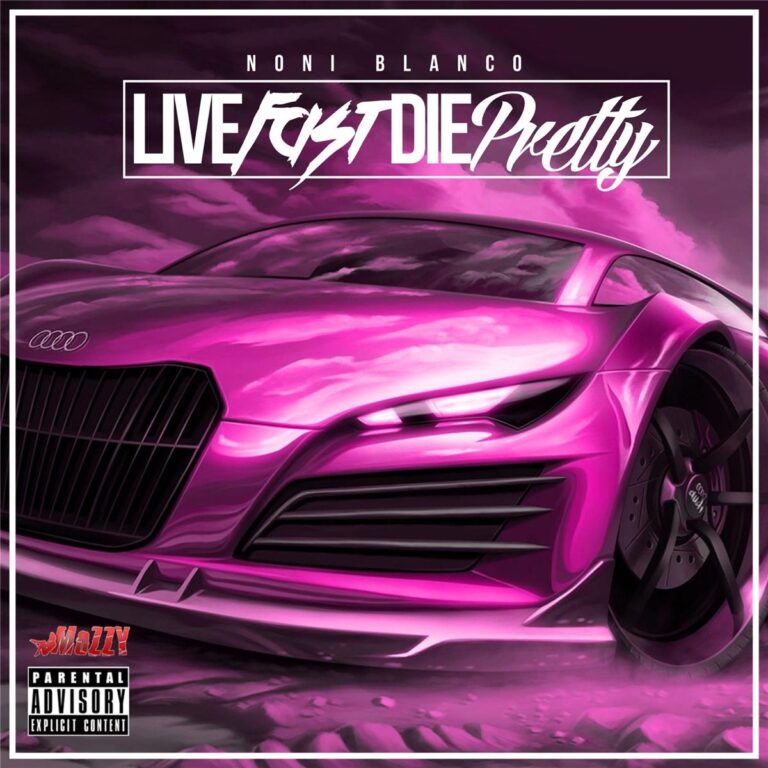 Noni Blanco – Live Fast Die Pretty