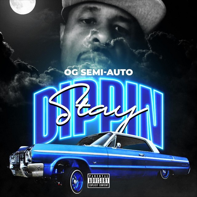 OG Semi-Auto – Stay Dippin’