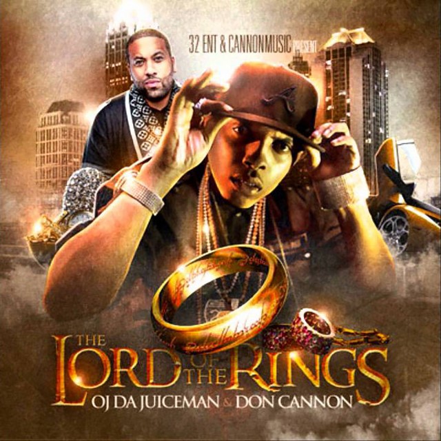OJ Da Juiceman & DJ Don Cannon – The Lord Of The Rings