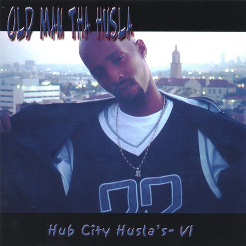 Old-Man Tha Husla – Hub City Huslas V1 (Underground)