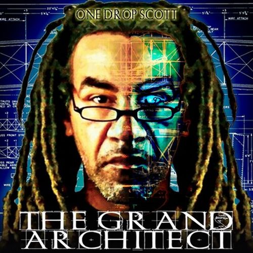 One Drop Scott - The Grand Architect