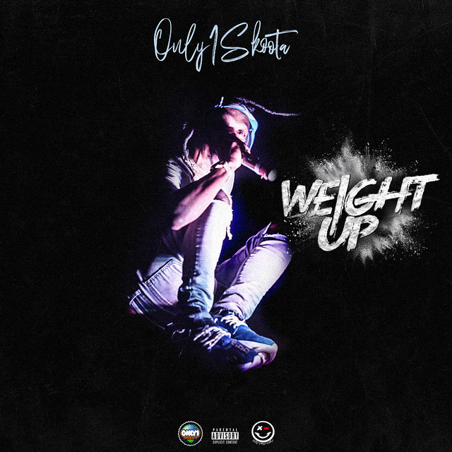 Only1Skoota – Weight Up