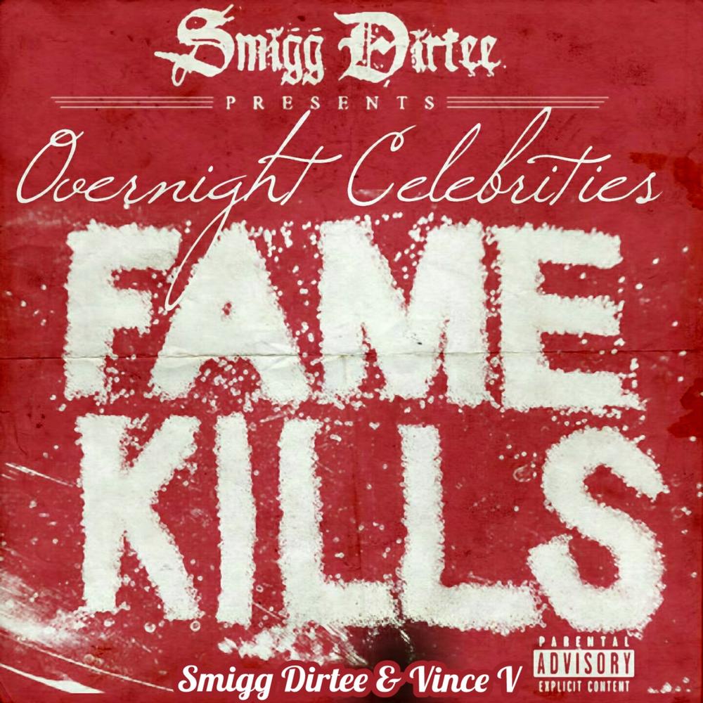 Overnight Celebrities, Smigg Dirtee & Vince V - Fame Kills
