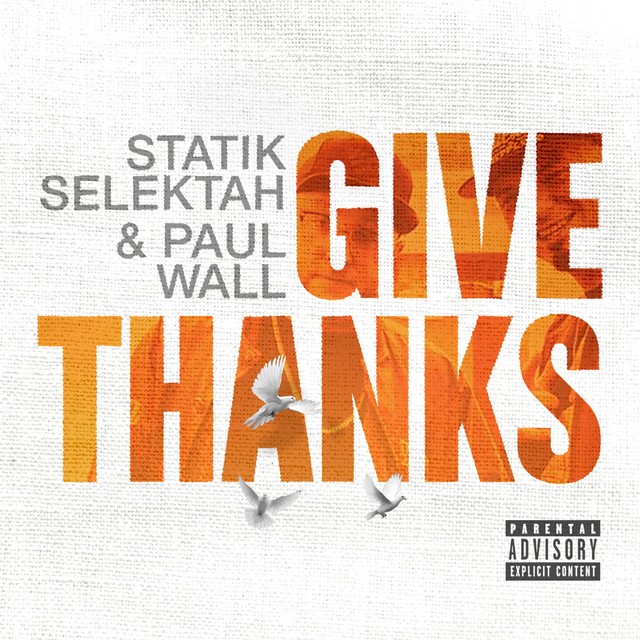 Paul Wall & Statik Selektah – Give Thanks