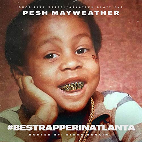 Pesh Mayweather - Best Rapper In Atlanta