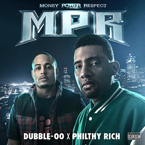 Philthy Rich & Dubble-OO – MPR (Money Power Respect)