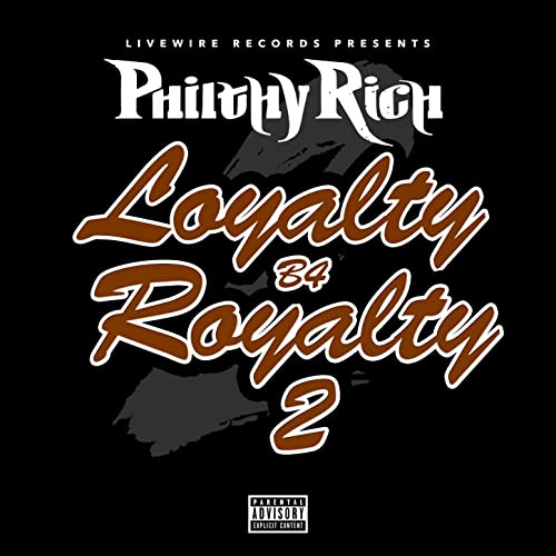 Philthy Rich – Loyalty B4 Royalty 2