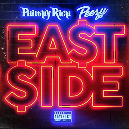 Philthy Rich & Peezy – East Side