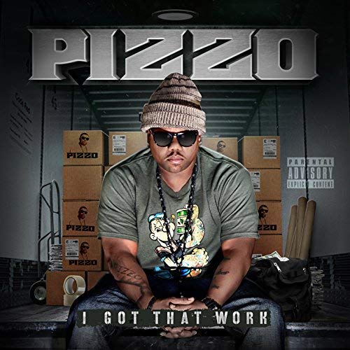 Pizzo – I Got That Work