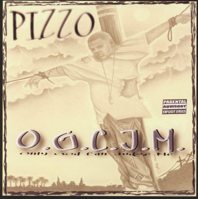 Pizzo – O.G.C.J.M. (Only God Can Judge Me)