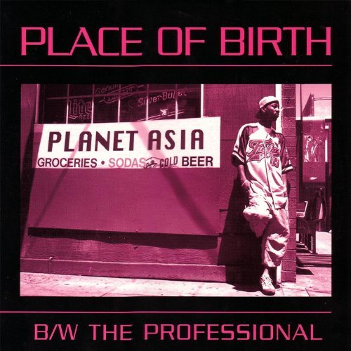 Planet Asia - Place Of Birth BW The Professional